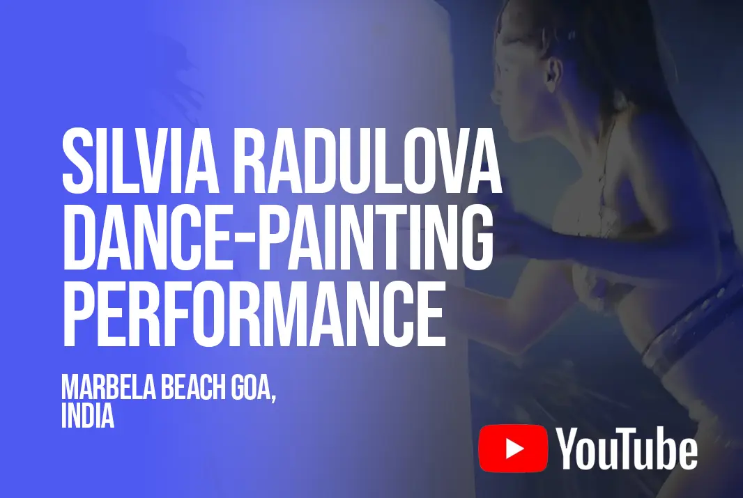 Youtube vlog - Silvia Radulova - Dance painting performance, Marbela Beach Goa, India